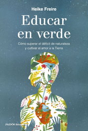 Educar en verde, Heike Freire - PAIDOS