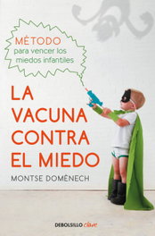 La vacuna contra el miedo, Montse Domènech - DEBOLSILLO