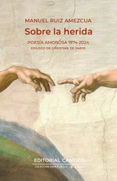 Sobre la Herida, Manuel Ruiz Amezcua - Almuzara Editorial