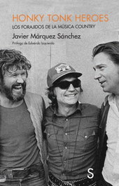 Honky Tonk Heroes, Javier Márquez Sánchez - SILEX