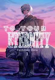 To Your Eternity 1, Yoshitoki Oima - MILKY WAY