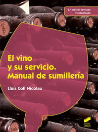 EL VINO Y SU SERVICIO. MANUAL DE SUMILLERIA, VV.AA. - SINTESIS EDITORIAL
