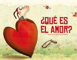EDELVIVES, ¿Qué es el amor? - Davide Cali