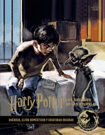 Harry Potter: Los Archivos de las Películas 9. Duendes, Elfos Domésticos y Criaturas Oscuras, Jody Revenson - Norma Editorial