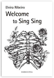 WELCOME TO SING SING, Elvira Ribeiro - RINOCERONTE EDITORA S.L.