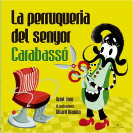 LA PERRUQUERIA DEL SENYOR CARABASSÓ, Oriol Toro - EL CEP I LA NANSA