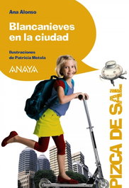 ANAYA, Blancanieves en la ciudad - Ana Alonso