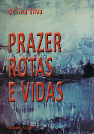 Prazer, Rotas e Vidas, Otilina Silva - EDIÇOES COLIBRI