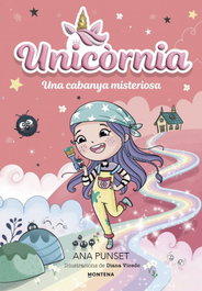 Unicòrnia 15 - Una cabanya misteriosa, Ana Punset - MONTENA