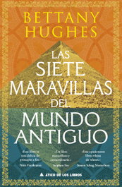 Las siete maravillas del mundo antiguo, Bettany Hughes - ATICO DE LIBROS
