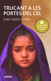 Trucant a les portes del cel, Jordi Sierra i Fabra - EDEBE
