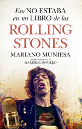 Eso no estaba en mi libro de los Rolling Stones, Mariano Muniesa/Mariskal Romero - Almuzara Editorial