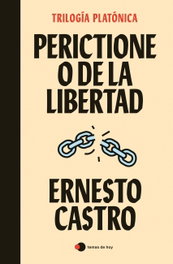 Perictione o de la libertad, Ernesto Castro - TEMAS HOY