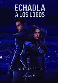 Echadla a los lobos, Andrea Serra - AKANE EDITORIAL