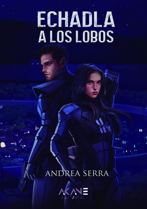 Echadla a los lobos, Andrea Serra - AKANE EDITORIAL