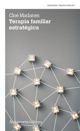 AMORRORTU Terapia familiar estratégica 3a ed, Cloe Madanes - AMORRORTU