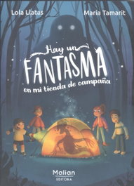 Hay un fantasma en mi tienda de campaña, Lola Llatas - MALIAN EDITORA