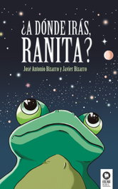 ¿A dónde irás, Ranita?, Jose Antonio Bizarro, Javier Bizarro - KOLIMA