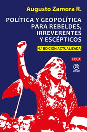 AKAL, POLÍTICA Y GEOPOLÍTICA PARA REBELDES, IRREVERENTES Y ESCÉPTICOS, Augusto Zamora - AKAL