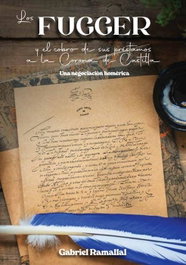 Los Fugger y el cobro de sus préstamos a la Corona de Castilla, Gabriel Ramallal Fernández - ECOBOOK