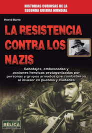 La resistencia contra los nazis, Hervé Barre - ROBINBOOK EDICIONES