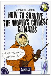 OXFORD UNIVERSITY PRESS, How to survive the worlds coldest climates - OXFORD UNIVERSITY PRESS