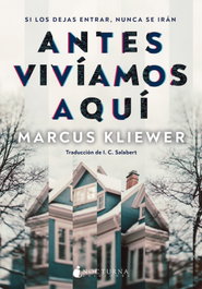 Antes vivíamos aquí, Marcus Kliewer - NOCTURNA EDICIONES