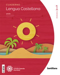SANTILLANA, Cuaderno Lengua 1º Primaria Pauta - Construyendo Mundos 2022