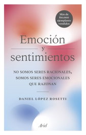 Emoción y sentimientos, Daniel Lopez Rosetti - ARIEL