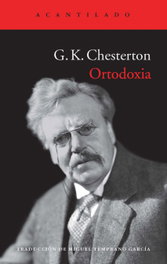 Ortodoxia, G. K. Chesterton - Acantilado Editorial