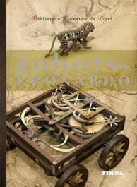 Los robots de Leonardo, Mario Taddei; Massimiliano Lisa - TIKAL EDICIONES