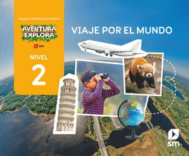 SM, Viaje por el mundo. Nivel 2. Aventura Explora - Susana Domínguez