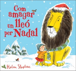 Com amagar un lleó per Nadal, Helen Stephens - BEASCOA