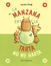 ASTRONAVE La manzana en la tarta no me harta (Norma y Panchi 2), Mika Song - ASTRONAVE