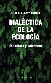 Dialéctica de la ecología, John Bellamy Foster - INTERVENCION CULTURAL ED.
