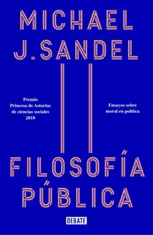 Filosofía pública, Michael J. Sandel - DEBATE