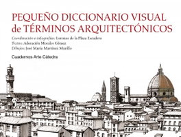 CATEDRA, Pequeño diccionario visual de términos arquitectónicos - Lorenzo Plaza Escudero