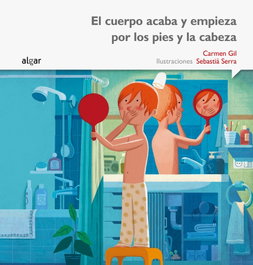 El cuerpo acaba y empieza por los pies y la cabeza, Carmen Gil - Algar Editorial