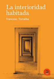 La interioridad habitada, Francesc Torralba Rosello - KHAF EDICIONES