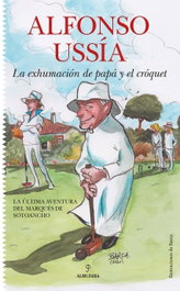 La exhumación de papá y el cróquet, Alfonso Ussía - ALMUZARA EDITORIAL