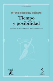 Tiempo y posibilidad, Antonio Rodríguez Huéscar - EDICIONES CINCA