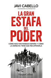 La gran estafa del poder, Javi Cabello - HARPER COLLINS IBERICA