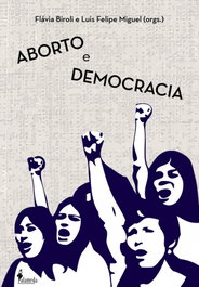 Aborto e Democracia, Flavia Biroli, Luis Felipe Miguel - ALAMEDA