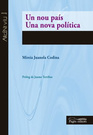 Un nou pais/una nova politica, Mireia Juanola Codina - PAGES EDITORS