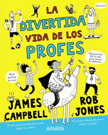 La divertida vida de los profes, James Campbell - ANAYA