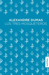 Los tres mosqueteros, Alexandre Dumas - PLANETA