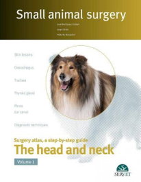 SERVET Small Animal Surgery. The Head and Neck. Vol.I