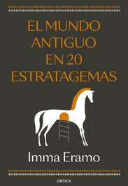 CRITICA, El mundo antiguo en 20 estratagemas, Imma Eramo - CRITICA