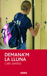 Demana'm la lluna, Care Santos Torres - EDEBE