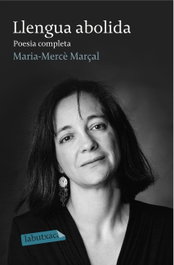 Llengua abolida. Poesia completa, Maria Mercè Marçal - LABUTXACA